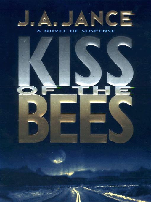 Title details for Kiss Of The Bees by J.A. Jance - Available